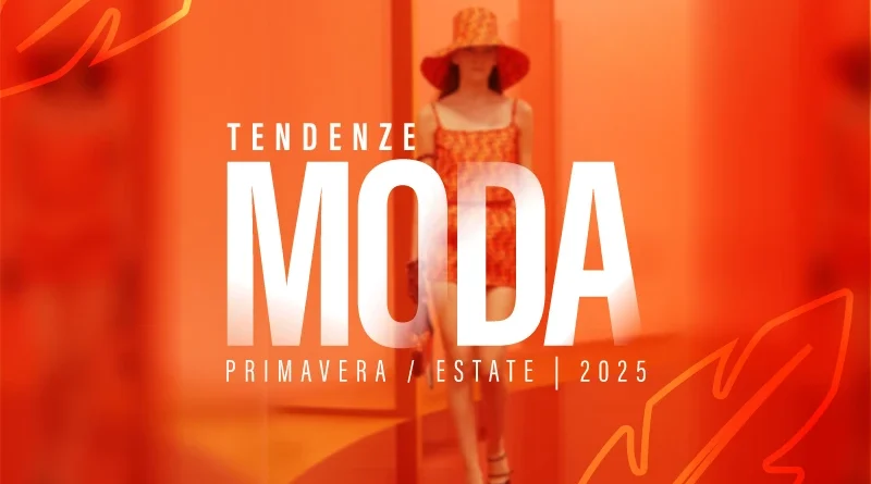 Tendenze Moda Primavera/Estate 2025